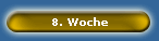 8. Woche