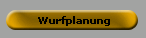 Wurfplanung